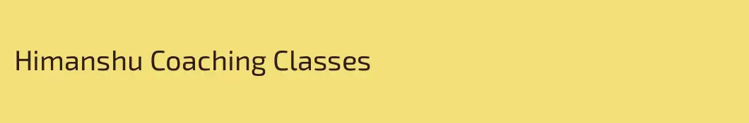 Himanshu Coaching Classes